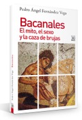 Bacanales El mito, el sexo y la caza de brujas