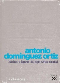 Hechos y figuras del siglo XVIII español Hechos y figuras del siglo XVIII español