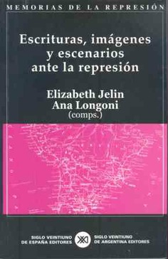 Escrituras, imágenes y escenarios ante la represión Escrituras, imágenes y escenarios ante la represión