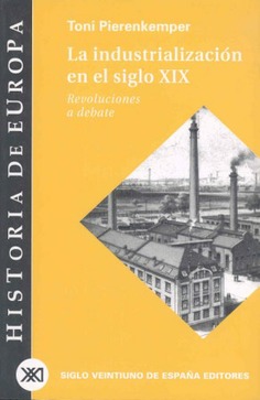 La industrialización en el siglo XIX La industrialización en el siglo XIX