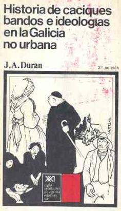 Historia de caciques, bandos e ideologías en la Galicia no urbana. (Rianxo 1910-1914) Historia de caciques, bandos e ideologías en la Galicia no urbana. (Rianxo 1910-1914)