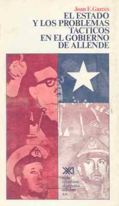 El estado y los problemas tácticos en el gobierno de Allende El estado y los problemas tácticos en el gobierno de Allende