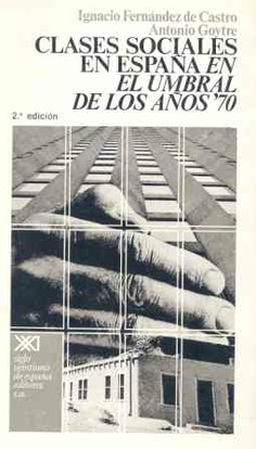Clases sociales en España en el umbral de los años 70 Clases sociales en España en el umbral de los años 70