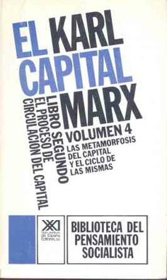 El Capital. Libro segundo, vol. 4. El Capital. Libro segundo, vol. 4.