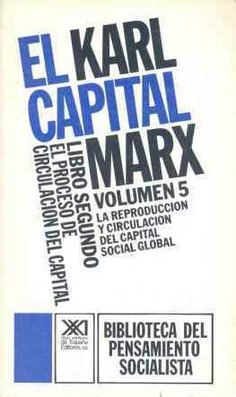 El Capital. Libro segundo, vol. 5. El Capital. Libro segundo, vol. 5.