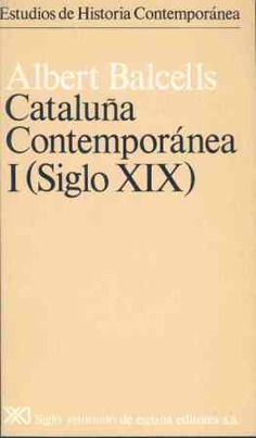 Cataluña contemporánea. I. Siglo XIX Cataluña contemporánea. I. Siglo XIX