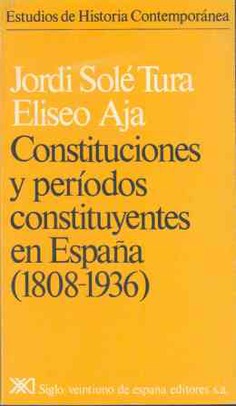 Constituciones y períodos constituyentes en España. (1808-1936) Constituciones y períodos constituyentes en España. (1808-1936)