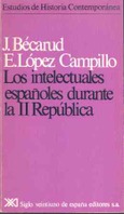 Los intelectuales españoles durante la II República