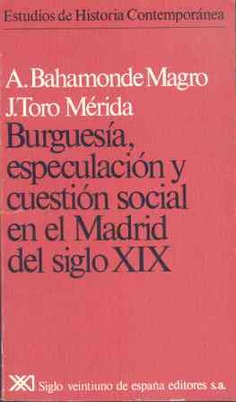 Burguesía, especulación y cuestión social en el Madrid del siglo XIX