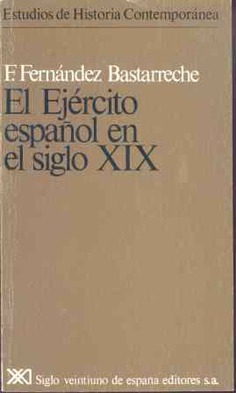 El ejército español en el siglo XIX El ejército español en el siglo XIX