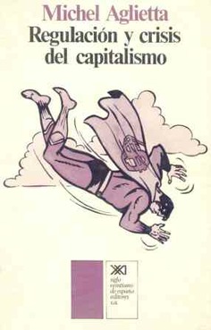 Regulación y crisis del capitalismo Regulación y crisis del capitalismo