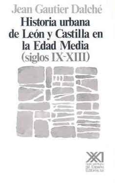 Historia urbana de León y Castilla en la Edad Media (siglos IX-XIII)