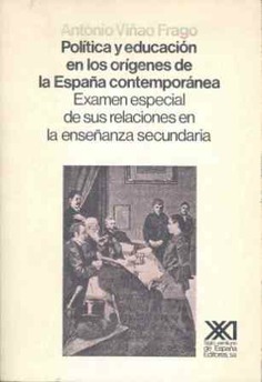 Política y educación en los orígenes de la España contemporánea Política y educación en los orígenes de la España contemporánea