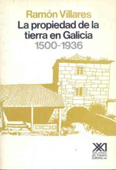 La propiedad de la tierra en Galicia. 1500-1936