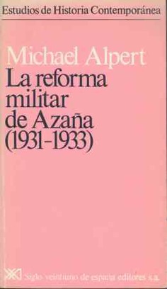 La reforma militar de Azaña (1931-1933) La reforma militar de Azaña (1931-1933)