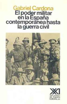 El poder militar en la España contemporánea hasta la Guerra Civil