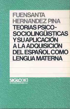 Teorías psicosociolingüísticas y su aplicación a la adquisición del español como lengua materna Teorías psicosociolingüísticas y su aplicación a la adquisición del español como lengua materna