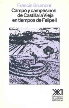 Campo y campesinos de Castilla la Vieja en tiempos de Felipe II Campo y campesinos de Castilla la Vieja en tiempos de Felipe II