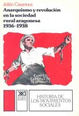Anarquismo y revolución en la sociedad rural aragonesa, 1936-1938