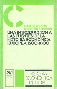 Una introducción a las fuentes de la historia económica Europea, 1500-1800 Una introducción a las fuentes de la historia económica Europea, 1500-1800
