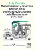 Modernización y dinámica política en la sociedad guipuzcoana de la Restauración, 1876-1915
