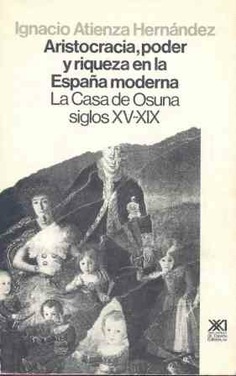 Aristocracia, poder y riqueza en la España Moderna Aristocracia, poder y riqueza en la España Moderna