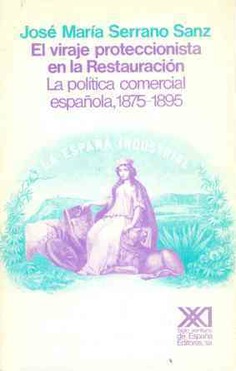 El viraje proteccionista en la Restauración El viraje proteccionista en la Restauración