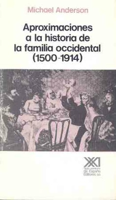 Aproximaciones a la historia de la familia occidental (1500-1914) Aproximaciones a la historia de la familia occidental (1500-1914)