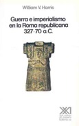 Guerra e imperialismo en la Roma republicana. 327-70 a.C.