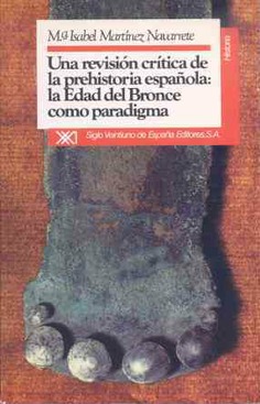 Una revisión crítica de la prehistoria española Una revisión crítica de la prehistoria española