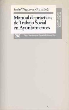 Manual de prácticas de trabajo social en ayuntamientos Manual de prácticas de trabajo social en ayuntamientos