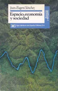 Espacio, economía y sociedad Espacio, economía y sociedad