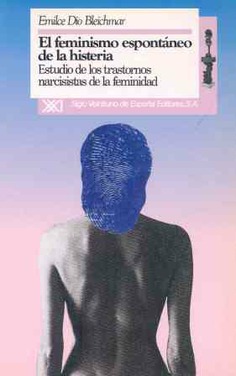El feminismo espontáneo de la histeria. El feminismo espontáneo de la histeria.