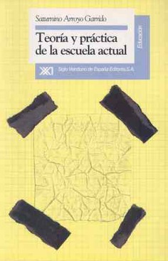 Teoría y práctica de la escuela actual Teoría y práctica de la escuela actual