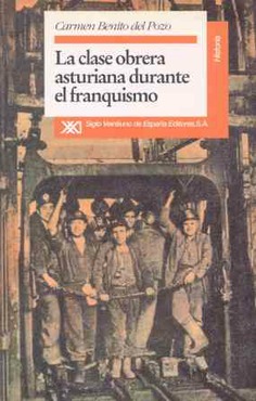 La clase obrera asturiana durante el franquismo La clase obrera asturiana durante el franquismo