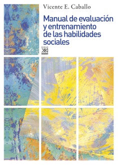 Manual de evaluación y entrenamiento de las habilidades sociales Manual de evaluación y entrenamiento de las habilidades sociales