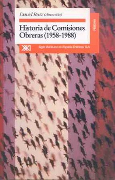 Historia de Comisiones Obreras (1958-1988) Historia de Comisiones Obreras (1958-1988)