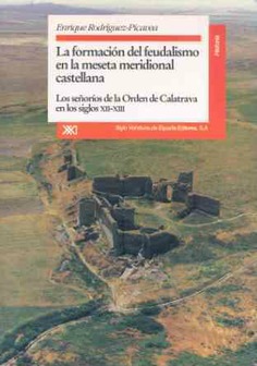 La formación del feudalismo en la meseta meridional castellana La formación del feudalismo en la meseta meridional castellana