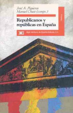 Republicanos y repúblicas en España Republicanos y repúblicas en España