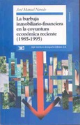 La burbuja inmobiliario-financiera en la coyuntura económica reciente, (1985-1995)