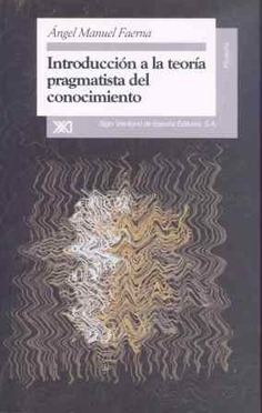 Introducción a la teoría pragmatista del conocimiento Introducción a la teoría pragmatista del conocimiento