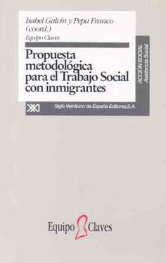 Propuesta metodológica para el trabajo social con inmigrantes Propuesta metodológica para el trabajo social con inmigrantes