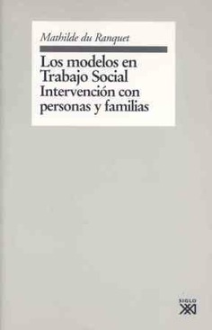 Los modelos en trabajo social Los modelos en trabajo social
