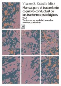 Manual para el tratamiento cognitivo-conductal de los trastornos psicológicos. vol. 1