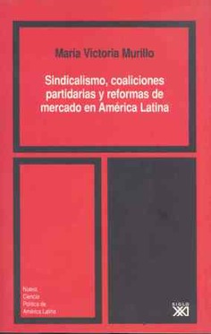 Sindicalismo, coaliciones partidarias y reformas de mercado en América Latina