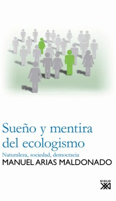 Sueño y mentira del ecologismo Sueño y mentira del ecologismo