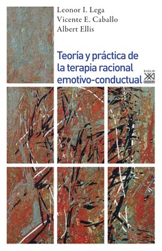 Teoría y práctica de la terapia racional emotivo-conductual Teoría y práctica de la terapia racional emotivo-conductual