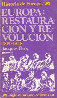 Europa, restauración y revolución. 1815-1848 Europa, restauración y revolución. 1815-1848