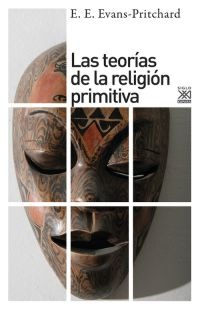 Las teorías de la religión primitiva Las teorías de la religión primitiva