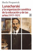 Lunacharski y la organización soviética de la educación y de las artes (1917-1921)